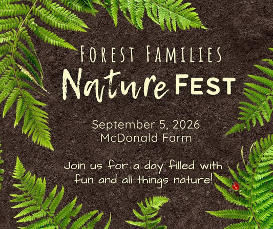 Forest Families Nature Fest 2026 – September 5 at McDonald Farm